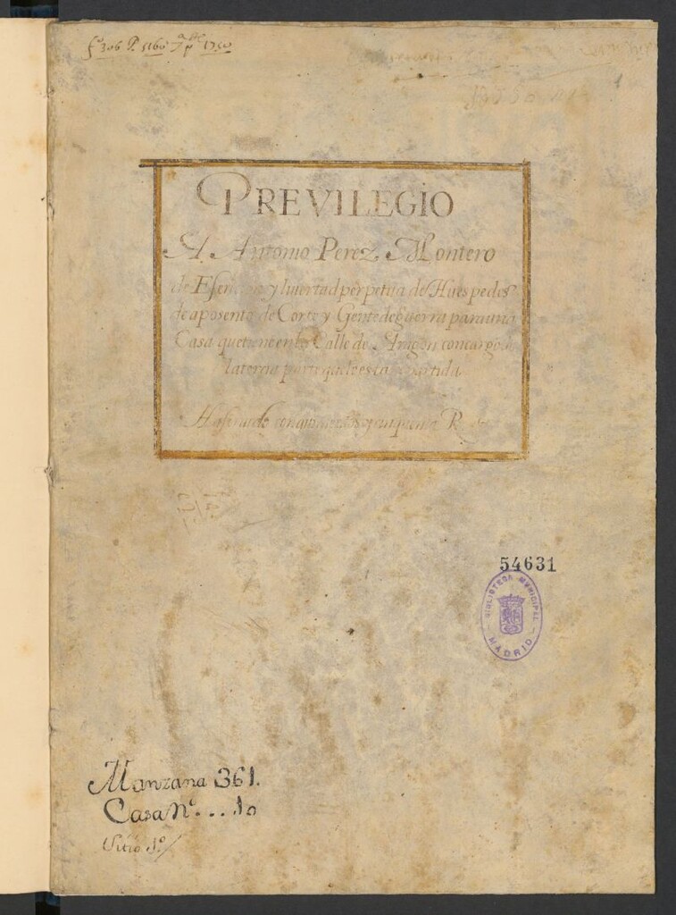 Miniatura de Previlegio [i.e. privilegio] de Antonio Pérez Montero de esención y libertad perpetua de huéspedes de aposento de Corte y gente de guerra para una casa que tiene en la calle de Aragón con cargo de la tercia parte que le está repartida ...