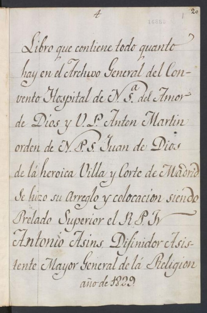 Miniatura de Libro que contiene quanto hay en el Archivo General del Convento Hospital de N.Sª del Amor de Dios y V. P. Antón Martín de la heróica Villa y Corte de Madrid: se hizo su arreglo y colocación siendo Prelado Superior el R. P. Fr. Antonio Asins Difinidor Asistente Mayor General de la Religión, año de 1829