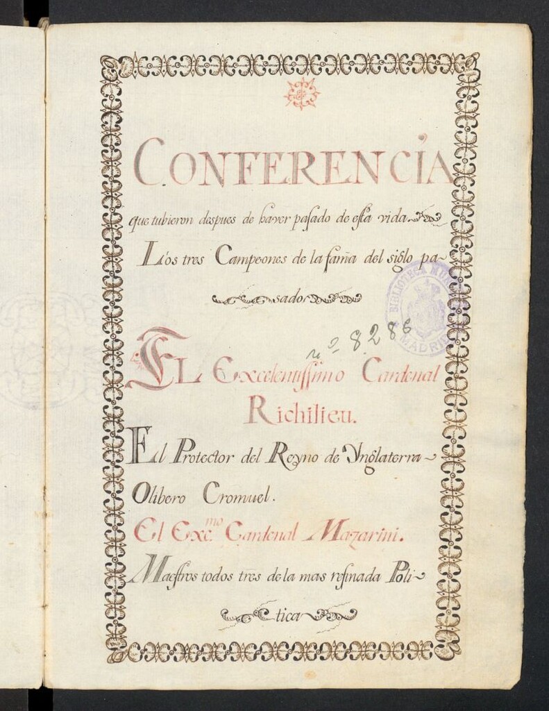 Miniatura de Conferencia que tubieron después de haver [sic] pasado de esta vida los tres campeones de la fama del siglo pasado. El Excelentísimo Cardenal Richilieu [sic]. El Protector del Reyno de Inglaterra Olivero Cromvel [sic]. El Excmo. Cardenal Mazarini. Maestros todos tres de la más refinada política