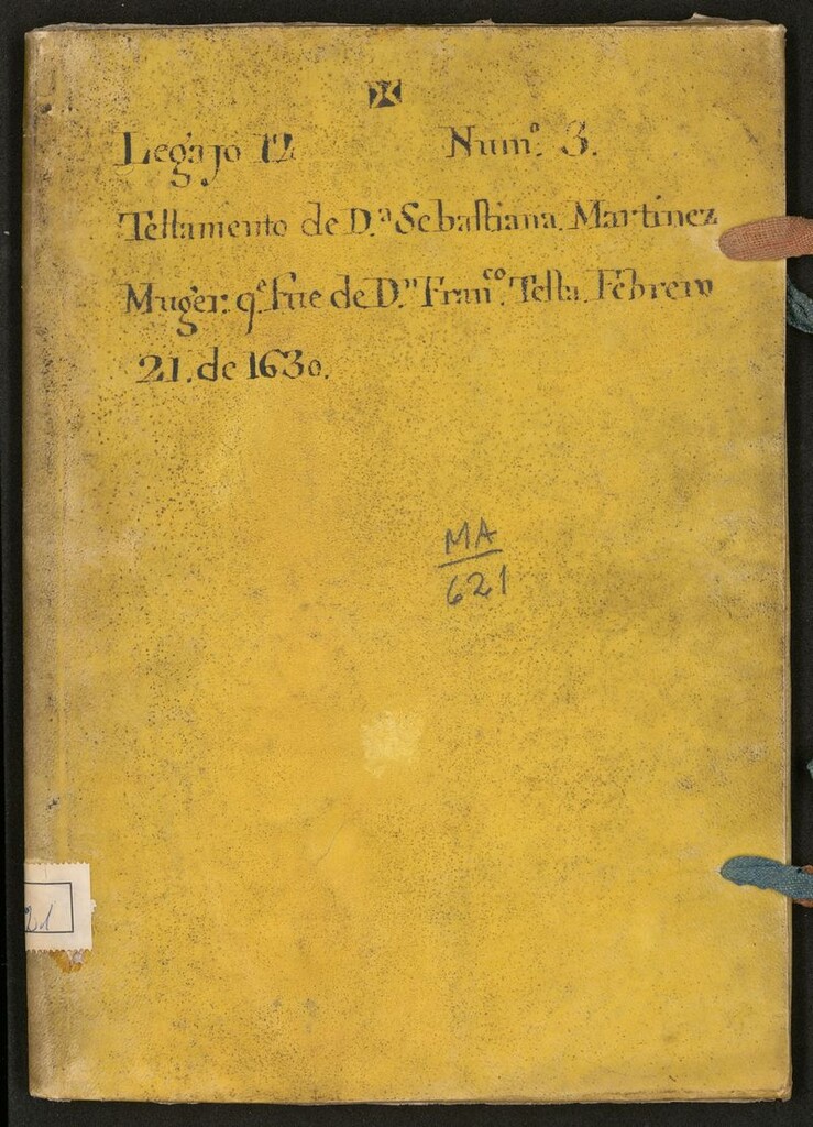 Miniatura de Testam[en]to de D[oñ]a Sebastiana Martínez muger q[ue] fue de D[o]n Fran[cis]co Testa : Febrero 21 de 1630