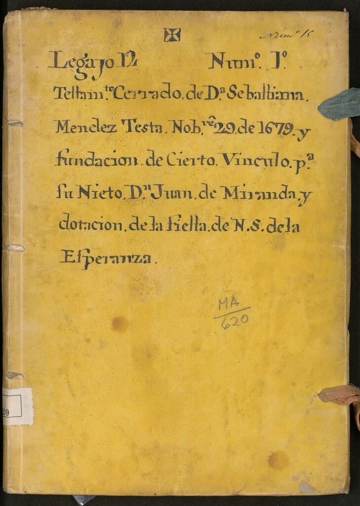 Miniatura de Testam[en]to cerrado de D[oñ]a Sebastiana Méndez Testa: Nob[iembre] 29 de 1679 y fundación de cierto vínculo p[ara] su nieto D[o]n Juan de Miranda: y dotación de la Fiesta de N[uestra] S[eñora] de la Esperanza.