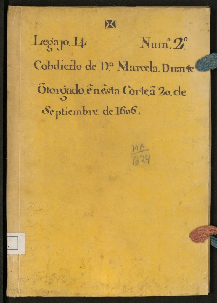Miniatura de Codicilo de D[oñ]a Marcela Duarte: otorgado en esta Corte a 20 de Septiembre de 1606
