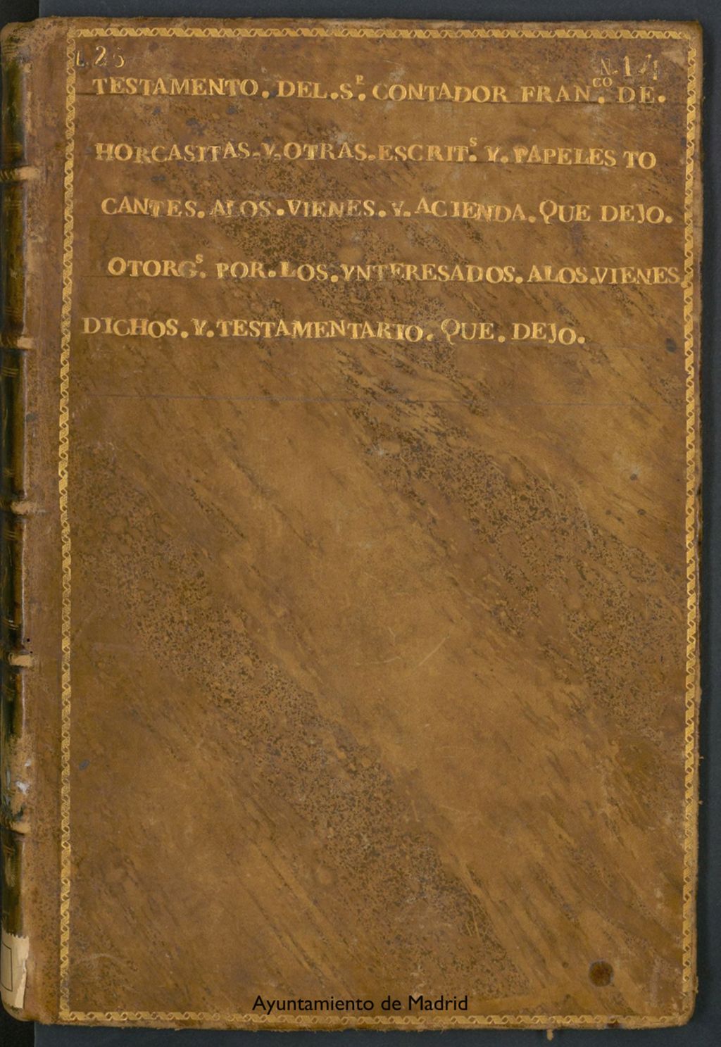Miniatura de Testamento del S[eño]r Contador Fran[cis]co de Horcasitas [Manuscrito]: y otras escrit[uras] y papeles tocantes a los vienes y acienda que dejó otorg[ado]s por los interesados a los vienes dichos y testamentario que dejó.