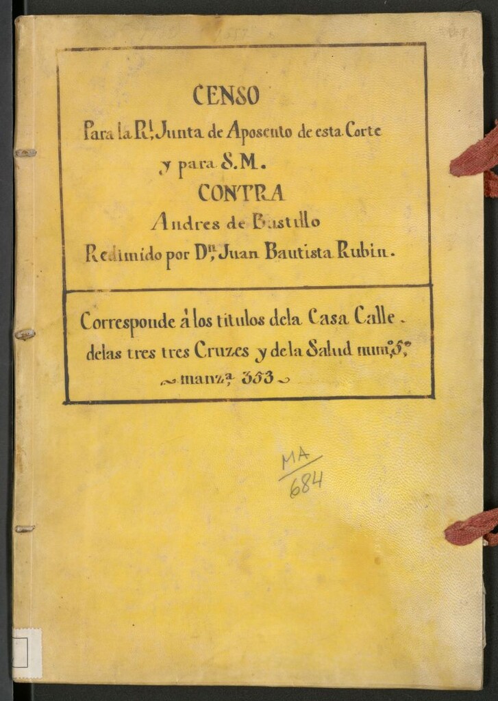 Miniatura de Censo para la R[ea]l Junta de Aposento de esta Corte y para S[u] M[ajestad] contra Andrés de Bustillo redimido por D[o]n Juan Bautista Rubin