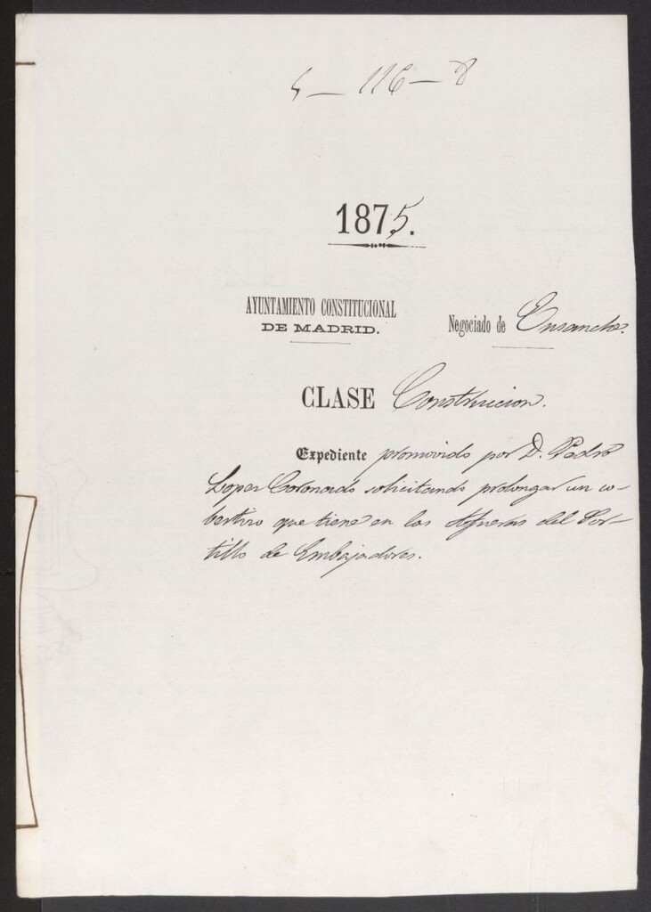 Miniatura de D. Pedro López Coronado, solicitando prolongar un cobertizo que tiene en las afueras del Portillo de Embajadores.