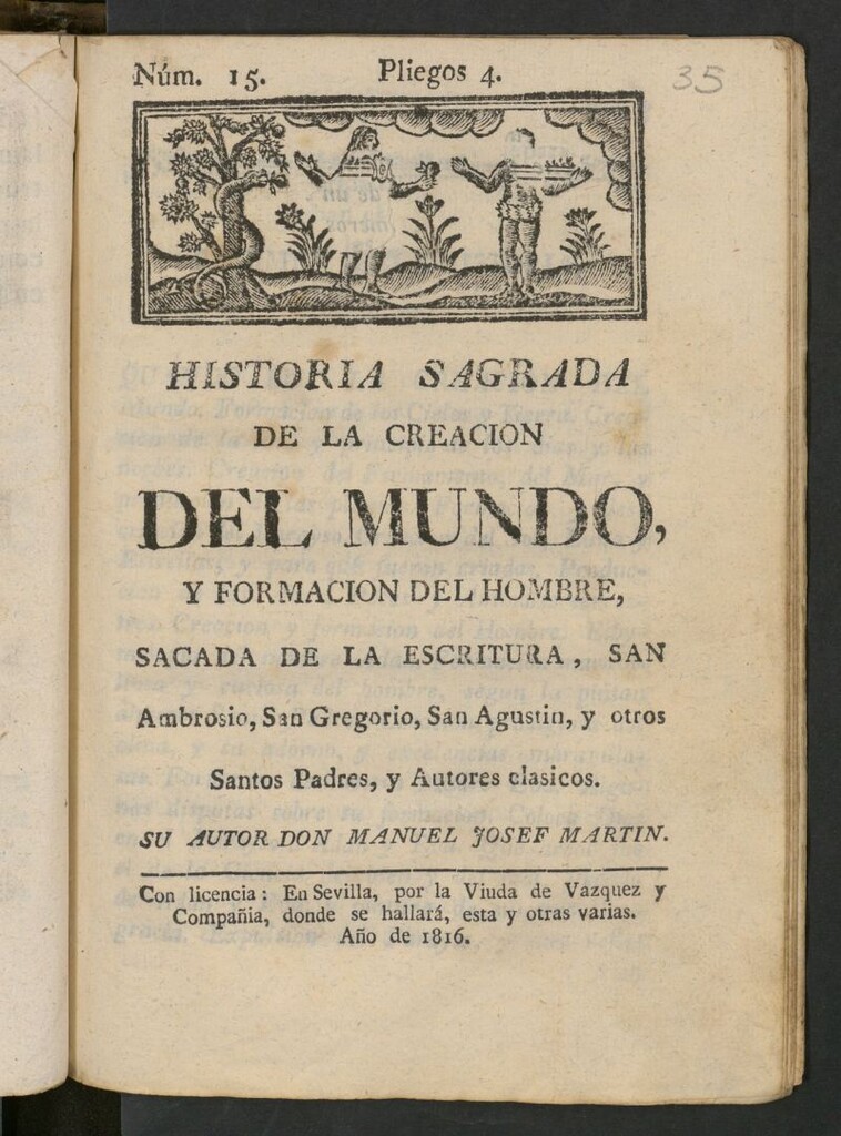 Miniatura de Historia Sagrada de la creacion del mundo, y formacion del hombre: sacada de la Escritura, San Ambrosio, San Gregorio, San Agustin, y otros Santos Padres, y autores clasicos / su autor Don Manuel Josef Martin