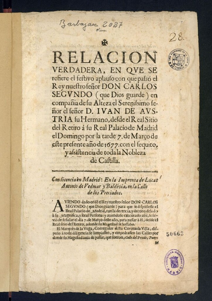 Miniatura de Relacion verdadera, en que se refiere el festivo aplauso con que passó el Rey Rey nuestro señor Don Carlos Segundo ... en compañia de su alteza el serenissimo señor el señor [sic]D. Iuan de Austria ... desde el Real Sitio del Retiro á su Real Palacio de Madrid el Domingo por la tarde 7 de Março de este presente año de 1677 .....