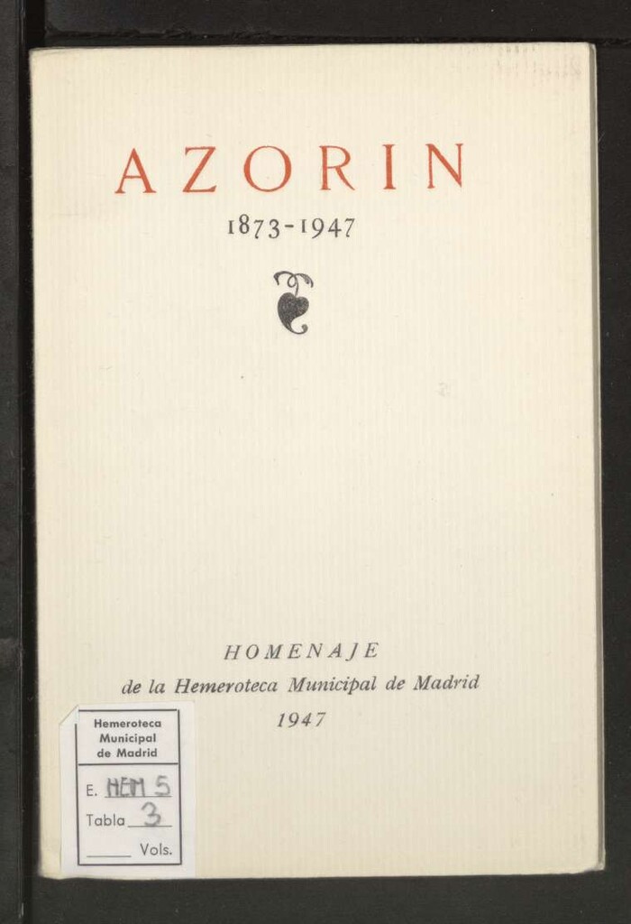 Miniatura de Azorín, 1873-1947 : Homenaje de la Hemeroteca Municipal de Madrid