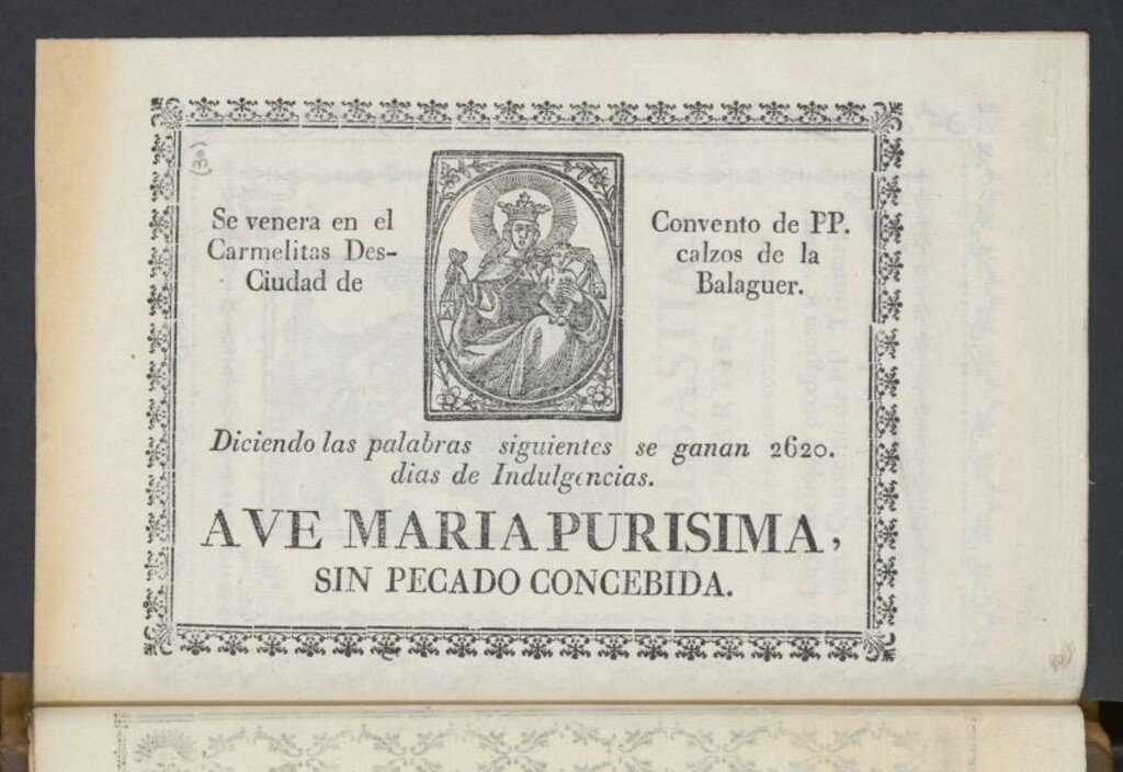 Miniatura de Ave Maria Purisima, sin pecado concebida. Diciendo las palabras siguientes se ganan 2620 días de Indulgencias. Se venera en el Convento de PP. Carmelitas Descalzos de la ciudad de Balaguer