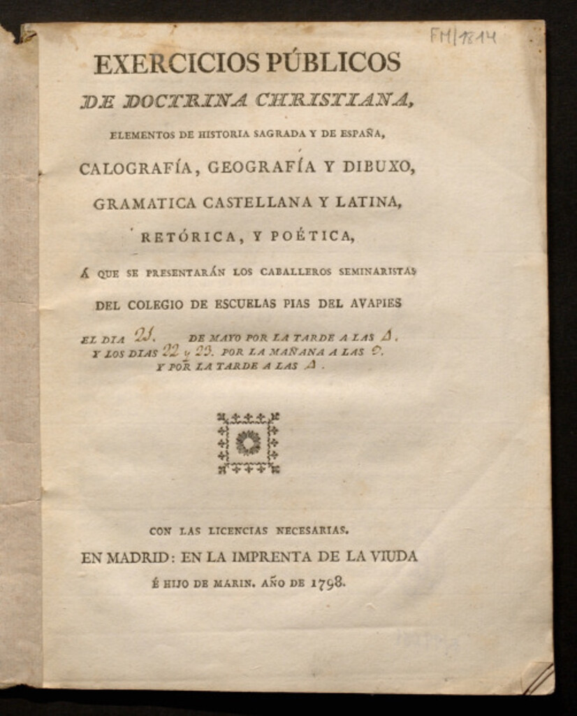 Miniatura de Exercicios públicos de doctrina christiana, elementos de historia sagrada y de España, calografía, geografía y dibuxo, gramática castellana y latina, retórica, y poética, á que se presentarán los caballeros seminaristas del Colegio de Escuelas Pias del Avapiés