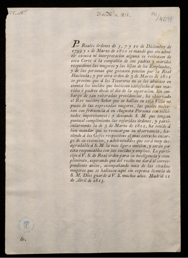 Miniatura de Por Reales órdenes de 5, 7 y 10 de diciembre de 1799 y 2 de marzo de 1800 se mandó que sin admitir excusa alguna se retirasen de esta Corte á la compañía de sus padres y maridos respectivos las mugeres (sic) y las hijas de los empleados, y de las personas