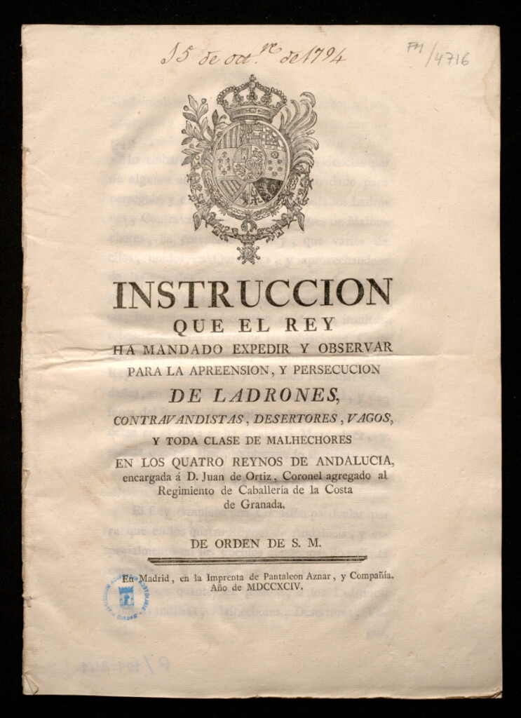 Miniatura de Instrucción que el rey ha mandado expedir y observar para la apreension, y persecucion de ladrones, contravandistas, desertores, vagos, y toda clase de malhechores en los quatros reynos de andalucia, encargada a D.Juan de Ortiz ...