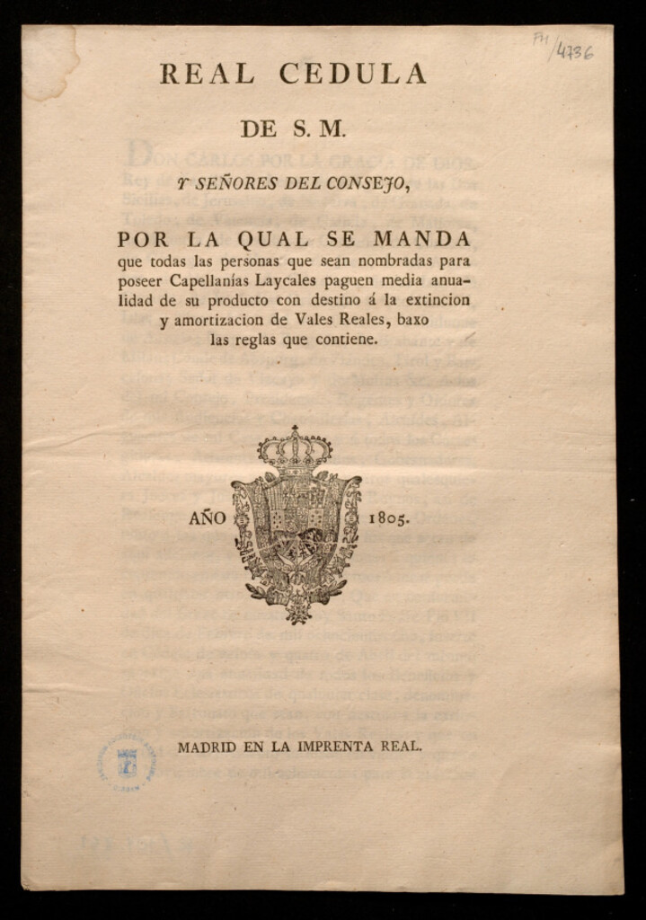 Miniatura de Real cedula de S.M. y señores del Consejo, por la qual se manda que todas las personas que sean nombradas para poseer Capellanías Laycales paguen media anualidad de su producto con destino á la extincion y amortizacion de Vales Reales, baxo las reglas que