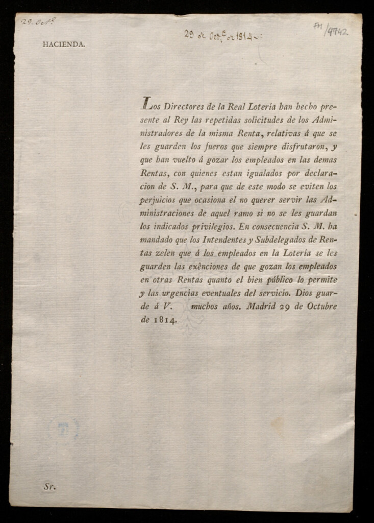 Miniatura de Los Directores de la Real Lotería han hecho presente al Rey las repetidas solicitudes de los Administradores de la misma Renta, relativas á que se les guarden los fueros que siempre disfrutaron ... En consecuencia S.M. ha mandado ... se les guarden las ex