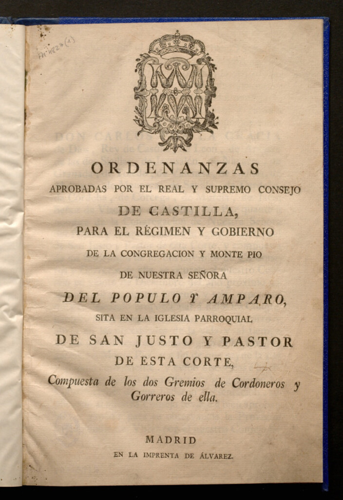 Miniatura de Ordenanzas aprobadas por el Real y Supremo Consejo de Castilla, para el régimen y gobierno de la Congregación y Monte Pio de Nuestra Señora del Populo y Amparo, sita en la iglesia parroquial de san Justo y Pastor de esta corte, Compuesta de los dos Gremio
