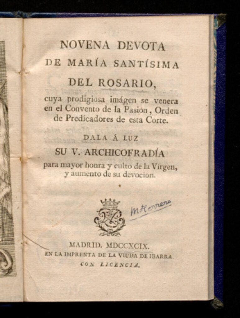 Miniatura de Novena devota de María Santísima del Rosario cuya prodigiosa imágen se venera en el Convento de la Pasion, Orden de Predicadores de esta Corte / dala á a la luz su V. Archicofradía para mayor honra de la Virgen .
