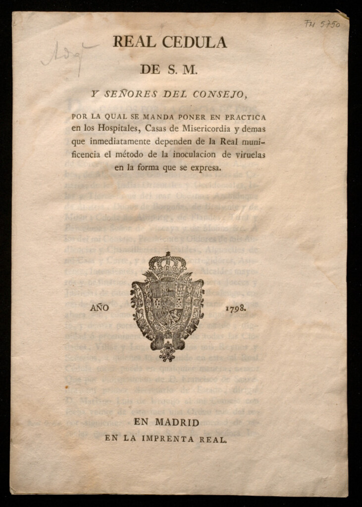 Miniatura de Real Cedula de S.M. y Señores del Consejo, por la qual se manda poner en practica en los Hospitales, Casas de Misericordia y demas que inmediatamente dependen de la Real munificencia el método de la inoculacion de viruelas en la forma que se expresa
