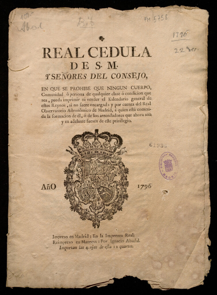 Miniatura de Real Cédula de S.M.y señores del Consejo, en que se prohibe que ningun Cuerpo, Comunidad ò persona de qualquier clase ó condicion que sea, pueda imprimir ni vender el Kalendario general de estos Reynos, si no fuere encargado y por cuenta del Real Observat