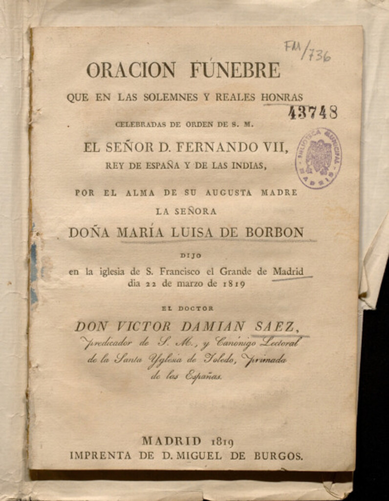 Miniatura de Oración fúnebre que en las solemnes y reales honras celebradas de orden de S.M. el señor D. Fernando VII .. por el alma de su augusta madre la señora Doña María Luisa de Borbon / dijo en la iglesia de S. Francisco el Grande de Madrid, dia 22 de marzo de 1