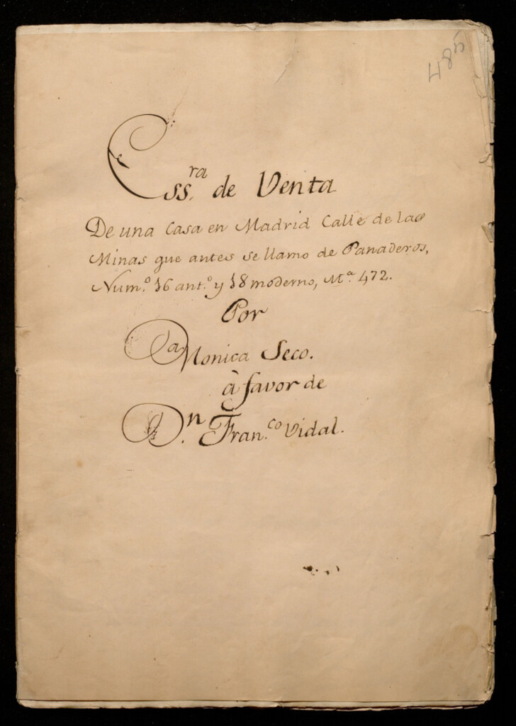 Miniatura de Ess.ra [i.e. Escritura] de venta de una casa en Madrid Calle de las Minas que antes se llamo de Panaderos num.º 16 ant. y 18 moderno, m[anzan]a 472  : por Mónica Seco a favor de Fran[cis]co Vidal.