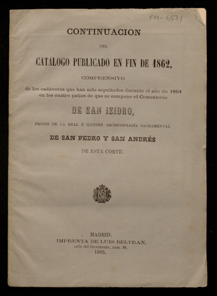 Miniatura de Continuación del catálogo publicado en fin de 1862, comprensivo de los cadáveres que han sido sepultados durante el año de 1864 en los cuatro patios de que se compone el Cementerio de San Isidro, propio de la Real e Ilustre Archicofradía Sacramental de Sa