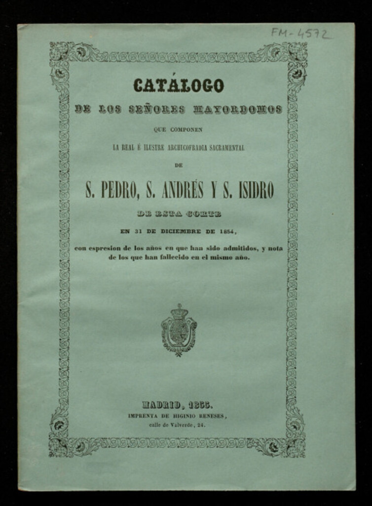 Miniatura de Cátalogo de los señores mayordomos que componen la Real e Ilustre Archicofradía Sacramental de S. Pedro, S. Andrés y S. Isidro de esta Corte en 31 de diciembre de 1854 : con expresión de los años en que han sido admitidos, y nota de los que han fallecido