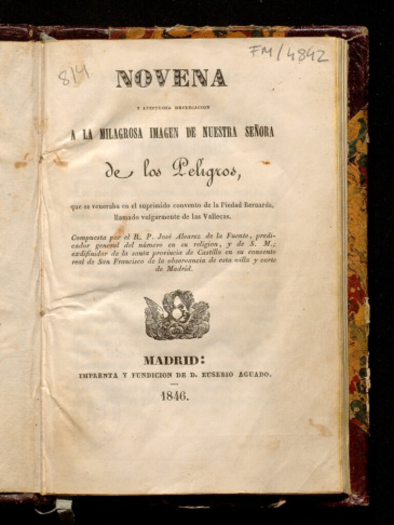Miniatura de Novena y afectuosa deprecacion a la milagrosa imagen de Nuestra Señora de los Peligros : que se veneraba en el suprimido convento de la Piedad Bernarda, llamado vulgarmente de las Vallecas ... / compuesta por el R.P. José Alvarez de la Fuente