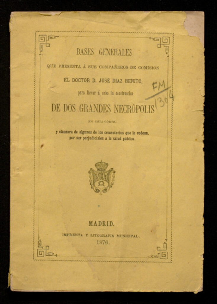 Miniatura de Bases generales que presenta a sus compañeros de comisión el doctor D. José Diaz Benito, para llevar a cabo la construcción de dos grandes necrópolis en esta corte y clausura de algunos de los cementerios que rodean por ser perjudiciales a la salud public