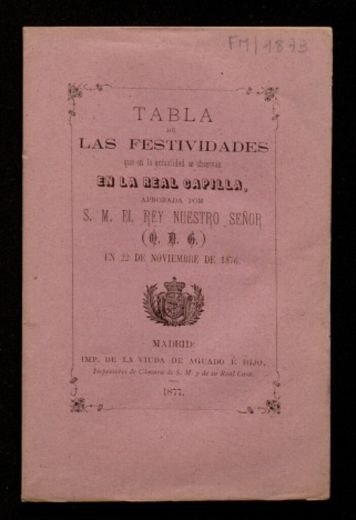 Miniatura de Tabla de las festividades que en la actualidad se observan en la Real Capilla aprobada por S.M. el Rey N.S. en 22 de noviembre de 1876