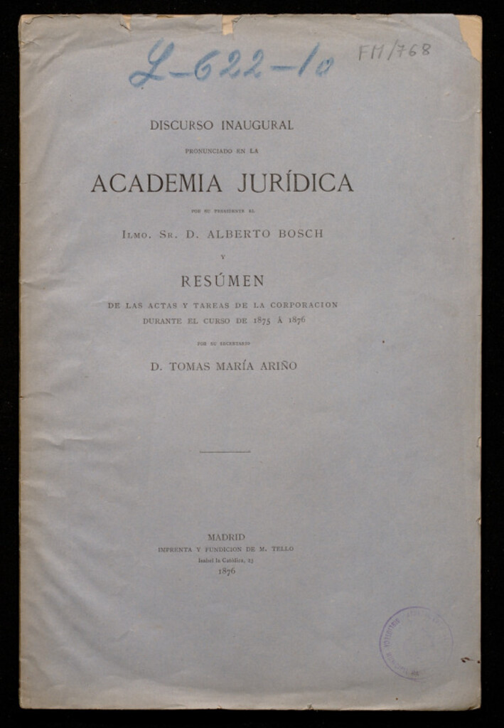 Miniatura de Discurso inaugural pronunciado en la Academia Jurídica ... y resumen de las actas y tareas de la Corporación durante el curso de 1875 a 1876 por su secretario Tomás María Ariño