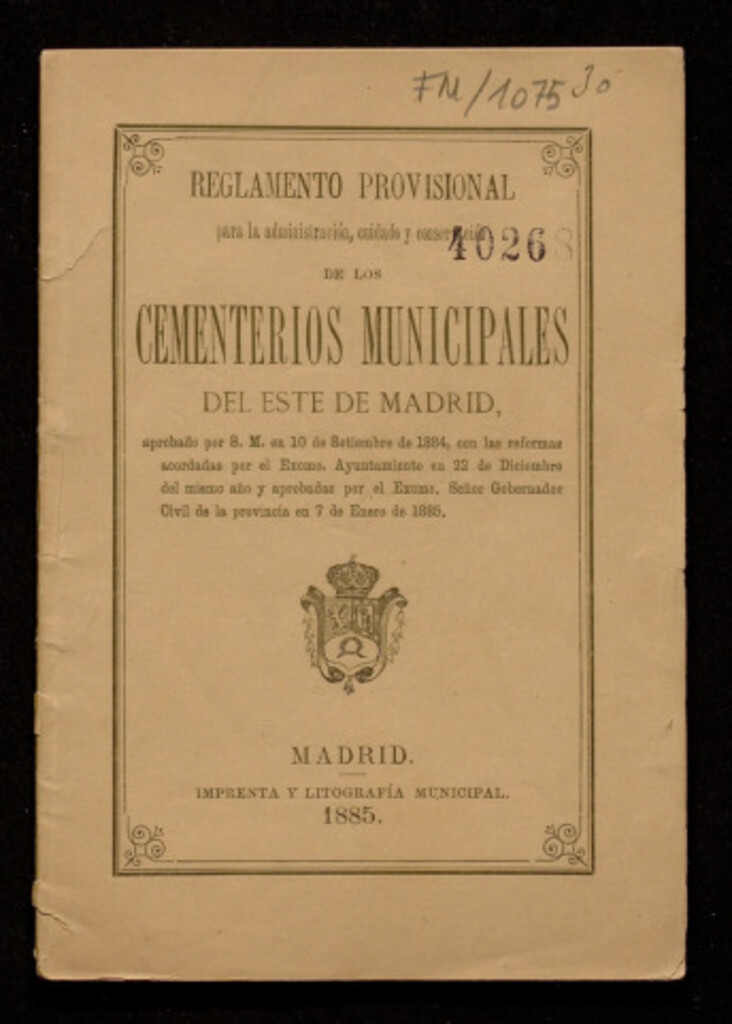 Miniatura de Reglamento provisional para la administración, cuidado y conservación de los cementerios municipales del Este de Madrid aprobado por S.M. en 10 septiembre de 1884 con las reformas acordadas por el Ayuntamiento en 22 de Diciembre del mismo año