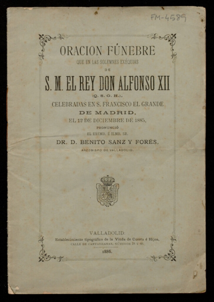 Miniatura de Oración fúnebre que en las solemnes exequias de S.M. el rey Don Alfonso XII ... celebradas en S.Francisco el Grande de Madrid, el 12 de diciembre de 1885, pronunció el Excmo. e Ilmo. Sr. Dr. D. Benito Sanz y Forés, Arzobispo de Valladolid