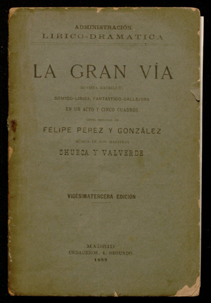 Miniatura de La Gran Vía : revista madrileña cómico - lírica, fantástico - callejera : en 1 acto y 5 cuadros / original de Felipe Pérez y González ; música de los maestros Chueca y Valverde