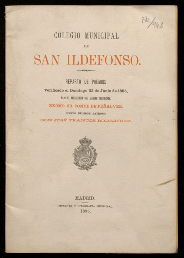 Miniatura de Reparto de premios verificado el domingo 23 de junio de 1895, bajo la presidencia del Alcalde-Presidente, Excmo. Sr. Conde de Peñalver, siendo regidor-patrono D. José Francos Rodríguez