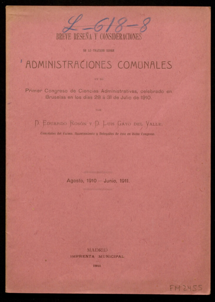 Miniatura de Breve reseña y consideraciones de lo tratado sobre administraciones comunales en el primer congreso de ciencias administrativas, celebrado en Bruselas en los días 28 á 31 de julio de 1910...