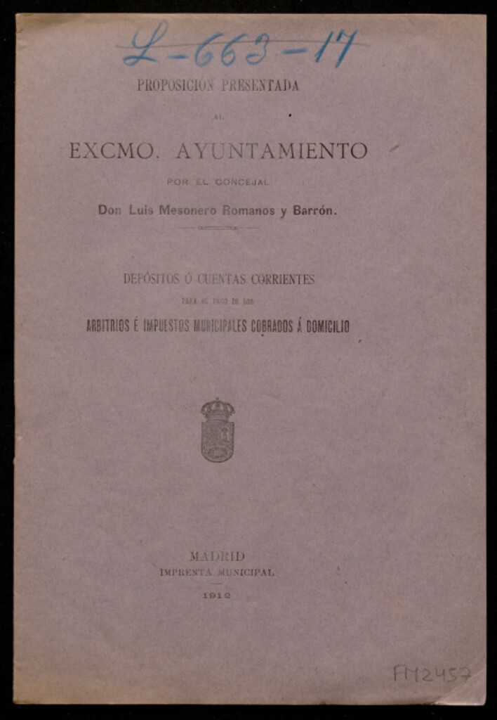 Miniatura de Proposición presentada al Excmo. Ayuntamiento por el concejal D. Luis Mesonero Romanos y Barrón. Depósitos ó cuentas corrientes para el pago de los arbitrios é impuestos municipales cobrados á domicilio