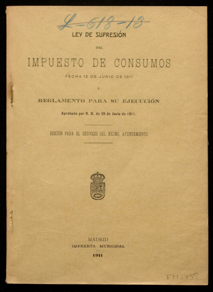 Miniatura de Ley de supresión del impuesto de consumos : fecha 12 de junio de 1911 : y reglamento para su ejecución, aprobado por R.D. de 29 de junio de 1911