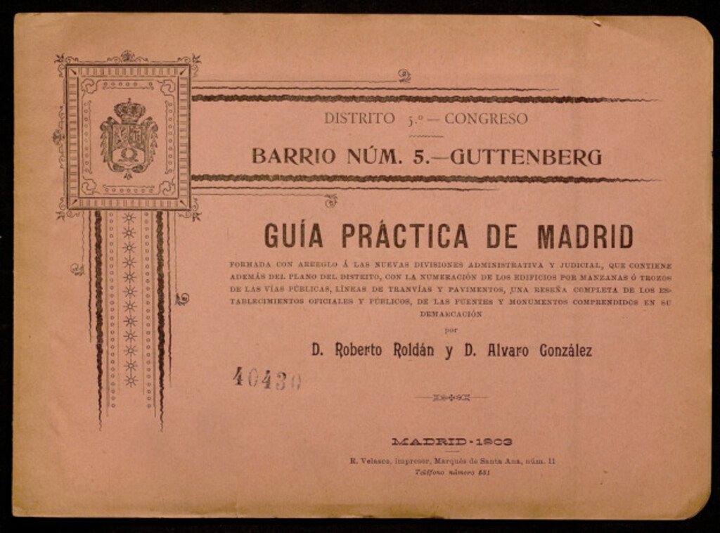 Miniatura de Guía práctica de Madrid formada con arreglo a las nuevas divisiones administrativa y judicial que contiene, además del plano del barrio ... una reseña completa de los establecimientos oficiales y públicos de las fuentes y monumentos comprendidos en su dem