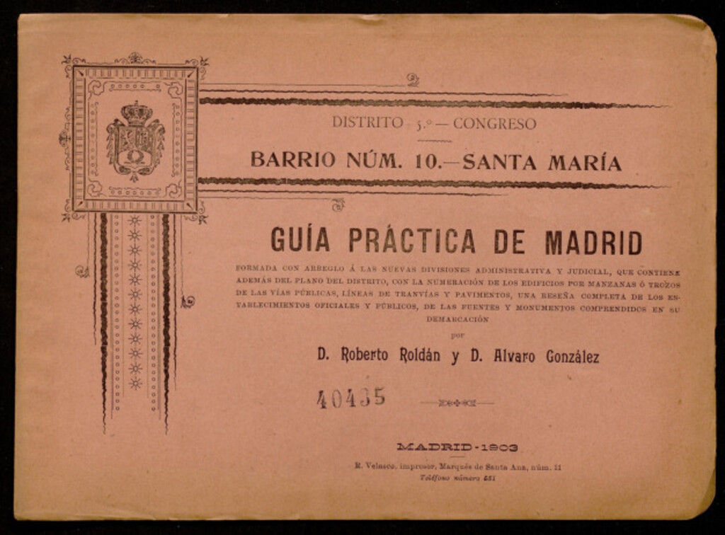 Miniatura de Guía práctica de Madrid formada con arreglo a las nuevas divisiones administrativa y judicial que contiene, además del plano del barrio ... una reseña completa de los establecimientos oficiales y públicos de las fuentes y monumentos comprendidos en su dem