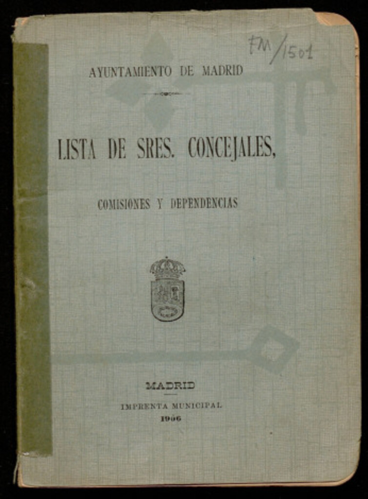 Miniatura de Lista de señores concejales, comisiones y dependencias del Excmo. Ayuntamiento de esta M.H.Villa y Corte,constituído con los elegidos en noviembre de 1903 y noviembre 1905.Contiene además la lista de las Comisiones de que forman parte , y cargo que cada u