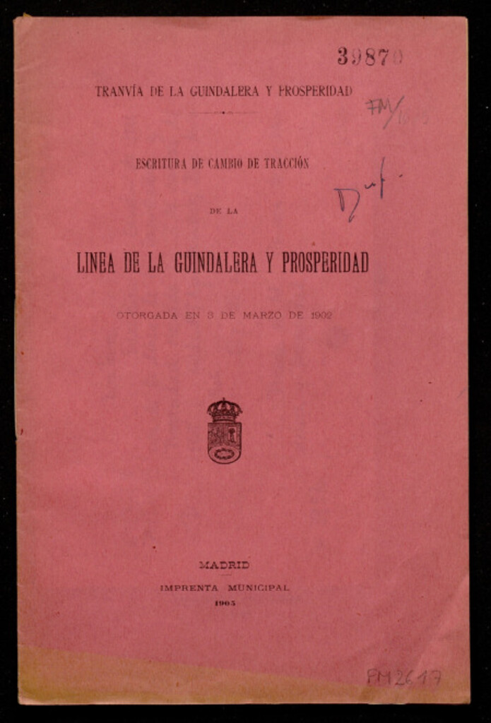 Miniatura de Tranvía de la Guindalera y Prosperidad : escritura de cambio de tracción de la línea de la Guindalera y Prosperidad otorgada en 3 de marzo de 1902 : [entre el Ayuntamiento de Madrid y la Societé Géneral Anonime de Tranways de Madrid et d'Espagne]