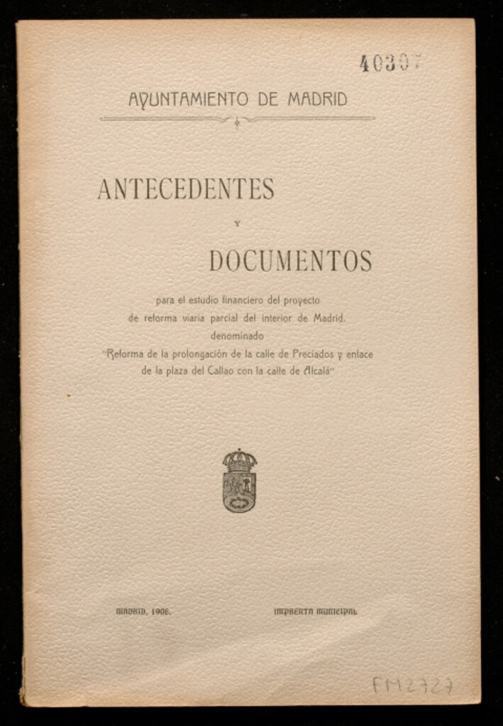 Miniatura de Antecedentes y documentos para el estudio financiero del proyecto... de la prolongación de la calle de Preciados ...