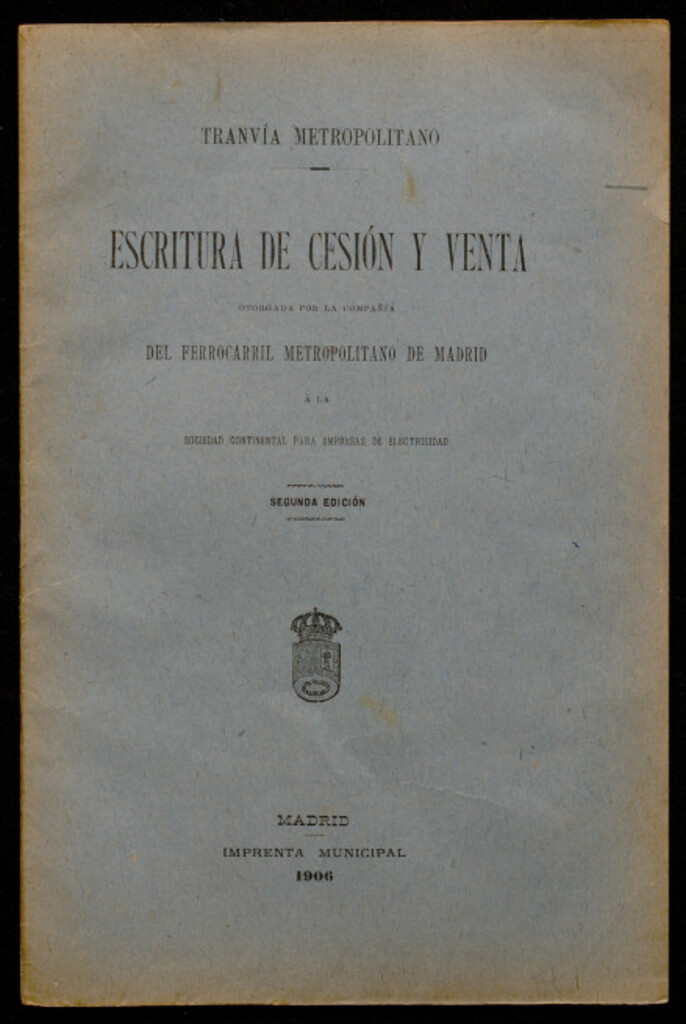 Miniatura de Escritura de cesión y venta otorgada por la Compañía del Ferrocarril Metropolitano de Madrid a la Sociedad Continental para Empresas de Electricidad