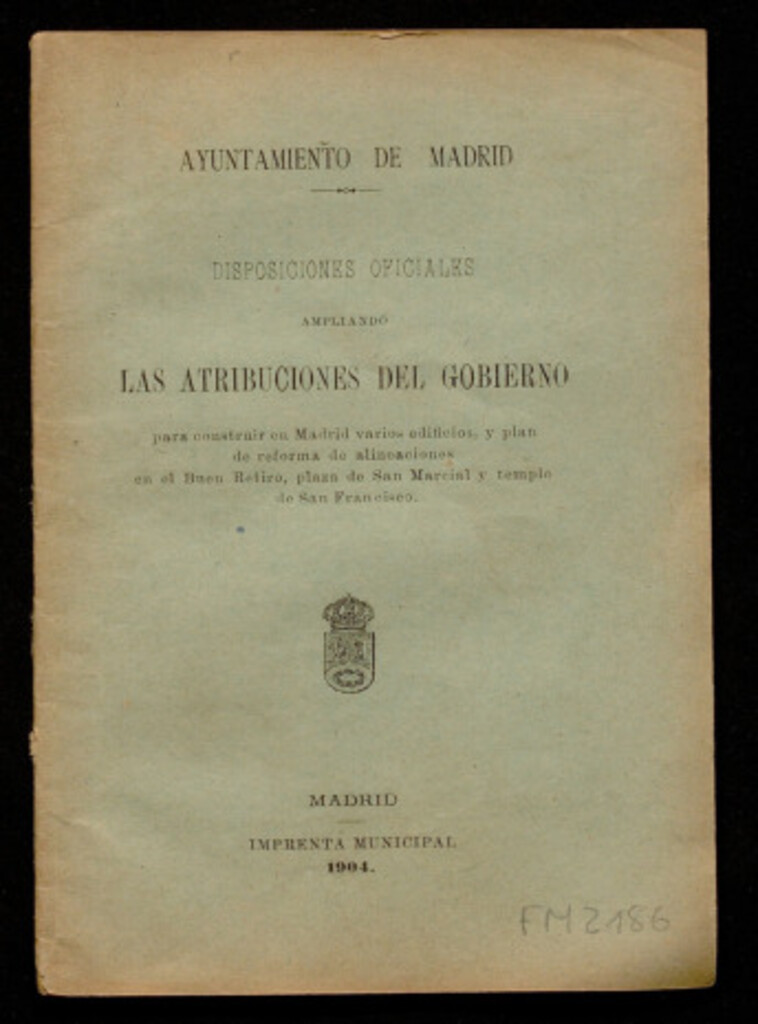 Miniatura de Disposiciones oficiales ampliando las atribuciones del gobierno para construir en Madrid varios edificios, y plan de reforma de alineaciones en el Buen Retiro, Plaza de San Marcial y templo de San Francisco