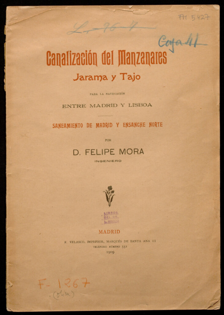 Miniatura de Canalización del Manzanares, Jarama y Tajo para la navegación entre Madrid y Lisboa : saneamiento de Madrid y ensanche norte / por Felipe Mora