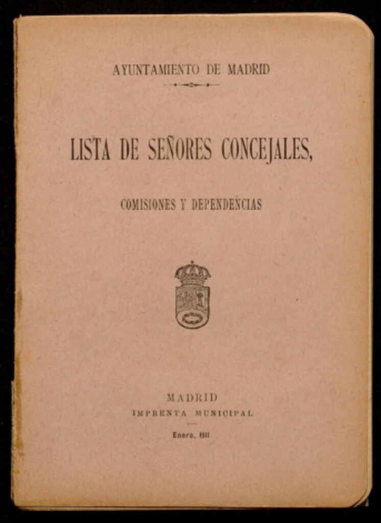 Miniatura de Lista de señores concejales, comisiones y dependencias : [del Excmo. Ayuntamiento constituído con los elegidos en mayo y diciembre de 1909]