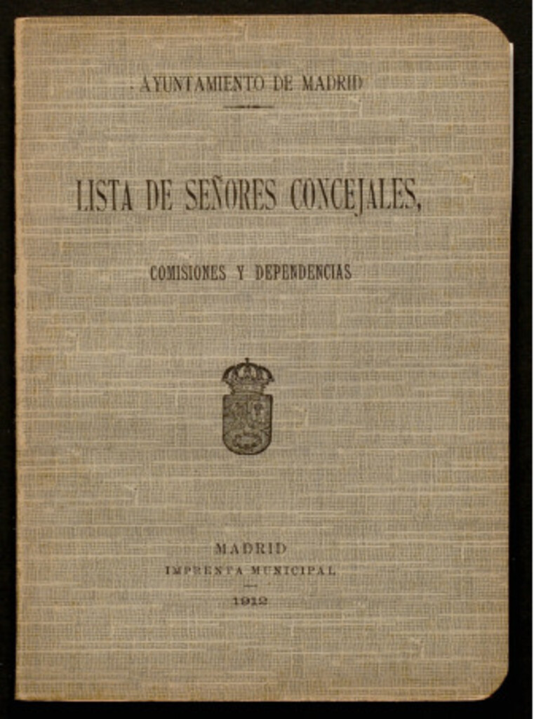 Miniatura de Lista de señores concejales, comisiones y dependencias : [del Excmo. Ayuntamiento constituído con los elegidos en diciembre de 1909 y noviembre de 1911]