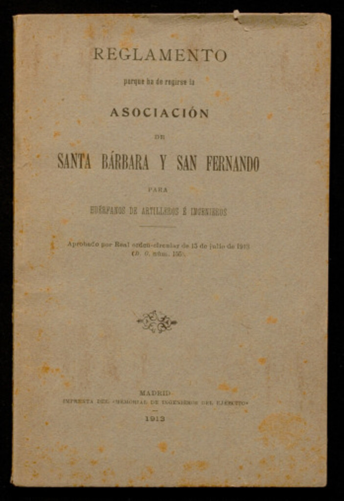 Miniatura de Reglamento porque ha de regirse la Asociación de Santa Bárbara y San Fernando para Huérfanos de Artilleros e Ingenieros : aprobado por Real orden-circular de 15 de julio de 1913 (D.O. núm. 155)