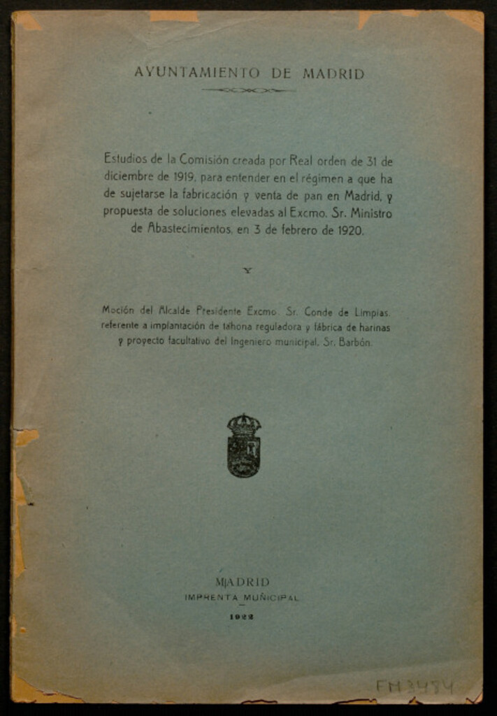 Miniatura de Estudios de la comisión creada por Real orden de 31 de diciembre de 1919, para entender en el régimen a que ha de sujetarse la fabricación y venta de pan en Madrid... y moción del Alcalde Presidente Excmo. Sr. conde de Limpias, referente a la implantación
