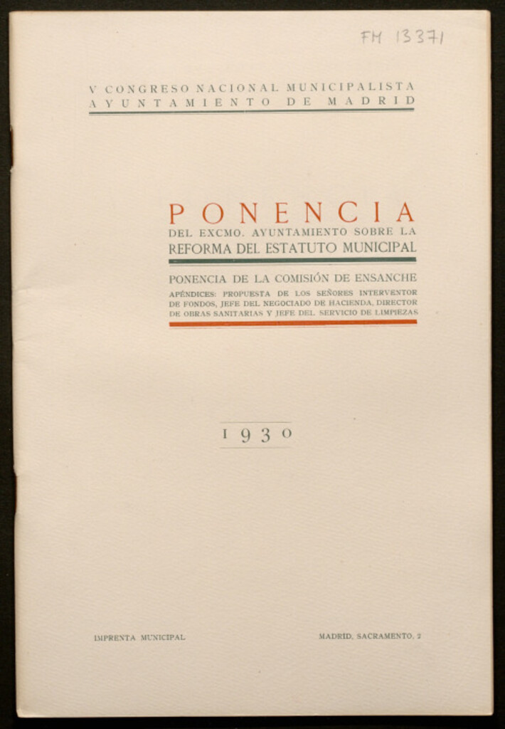 Miniatura de Ponencia del excmo. Ayuntamiento sobre la reforma del Estatuto Municipal: ponencia de la Comisión de Ensanche. Apéndices: propuesta de los señores Interventor de Fondos, Jefe del Negociado de Hacienda, Director de Obras Sanitarias y Jefe del Servicio de L